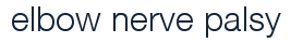 elbow nerve palsy